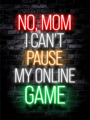 Neontext No mom I can't pause my online game mot mörk tegelvägg