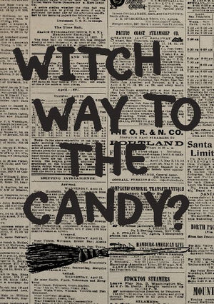 Texten Witch way to the candy? och en kvast på gammalt tidningspapper